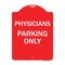 Signmission Designer Series Sign-Physician Parking Only, Red & White Aluminum Sign, 18" x 24", RW-1824-23301 A-DES-RW-1824-23301 - alternate 1